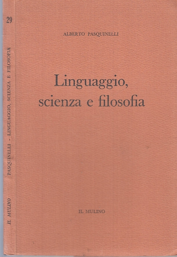 LZ- LINGUAGGIO SCIENZA E FILOSOFIA - PASQUINELLI - IL MULINO --- 1961- B- ZTT395