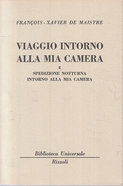 LN- VIAGGIO INTORNO ALLA MIA CAMERA- FRANCOIS DE MAISTRE- RIZZOLI- BUR--- B- XTS