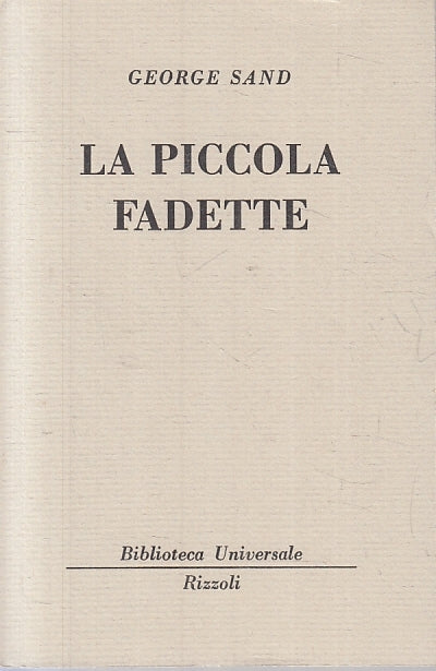 LN- LA PICCOLA FADETTE - GEORGE SAND - RIZZOLI- BUR UNIVERSALE 610/611--- B- XTS