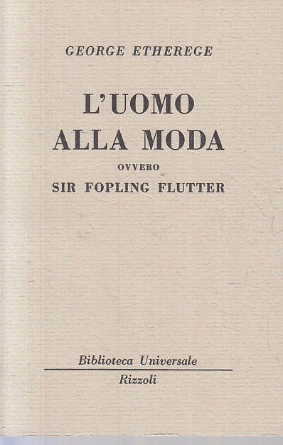 LN- L'UOMO ALLA MODA- GEORGE ETHEREGE- RIZZOLI- BUR UNIVERSALE 2141/2142- B- XTS