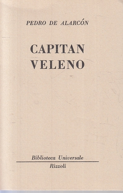LN- CAPITAN VELENO - PEDRO DE ALARCON - RIZZOLI - BUR UNIVERSALE 1136--- B- XTS