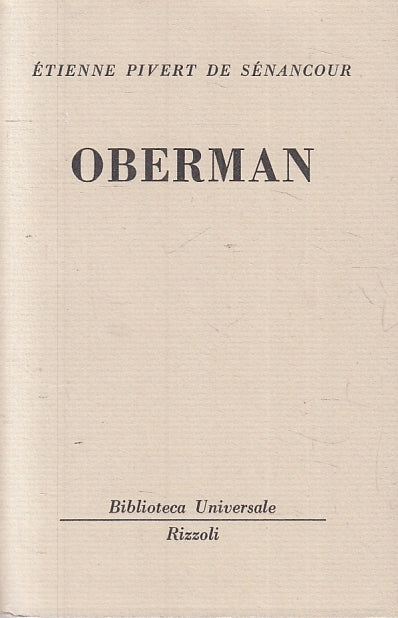 LN- OBERMAN - ETIENNE PIVERT DE SENANCOUR - RIZZOLI - BUR 1985/1989 --- B- XTS