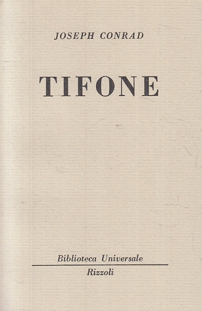 LN- TIFONE - JOSEPH CONRAD - RIZZOLI - BUR BIBLIOTECA UNIVERSALE 230 --- B- XTS