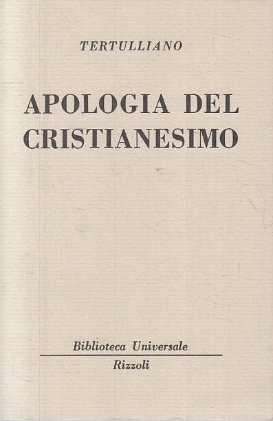 LN- APOLOGIA DEL CRISTIANESIMO - TERTULLIANO - RIZZOLI - BUR 975/976 --- B - XTS
