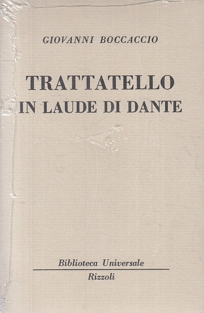 LN- TRATTATELLO IN LAUDE DI DANTE- GIOVANNI BOCCACCIO- RIZZOLI- BUR 2249- B- XTS