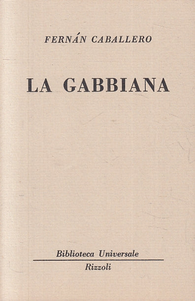 LN- LA GABBIANA - FERNAN CABALLERO - RIZZOLI- BUR UNIVERSALE 2085/2088--- B- XTS