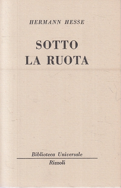 LN- SOTTO LA RUOTA - HERMANN HESSE - RIZZOLI- BUR UNIVERSALE 2069/2070--- B- XTS