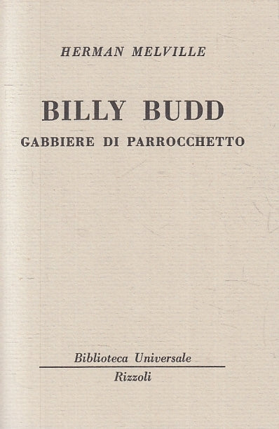 LN- BILLY BUDD GABBIERE DI PARROCCHETTO- HERMAN MELVILLE- RIZZOLI- BUR--- B- XTS