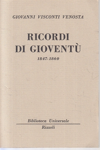 LN- RICORDI DI GIOVENTU' 1847/1860 - VISCONTI VENOSTA - RIZZOLI - BUR --- B- XTS