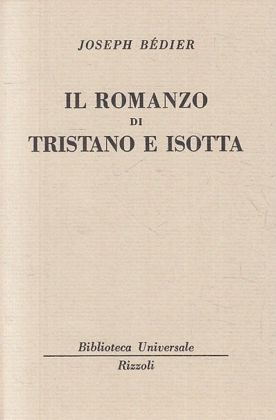 LN- IL ROMANZO DI TRISTANO E ISOTTA- JOSEPH BEDIER- RIZZOLI- BUR 378/379- B- XTS