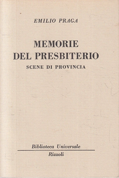 LN- MEMORIE DEL PRESBITERIO - EMILIO PRAGA - RIZZOLI - BUR 1928/1930 --- B - XTS