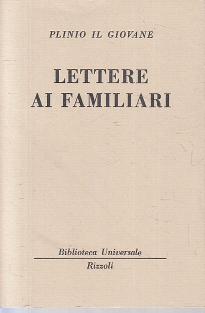 LN- LETTERE AI FAMILIARI - PLINIO IL GIOVANE - RIZZOLI- BUR 1683/1688 --- B- XTS