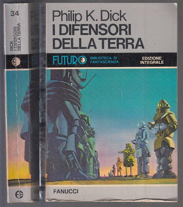 LF- I DIFENSORI DELLA TERRA- PHILIP K. DICK- FANUCCI- FUTURO 34-- 1977- B- XFS32
