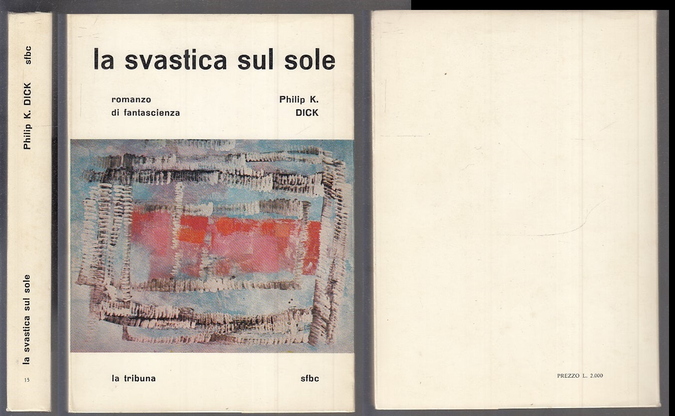 LF- LA SVASTICA SUL SOLE - PHILIP K. DICK - LA TRIBUNA-- 1a ED.- 1965- BS- XFS32