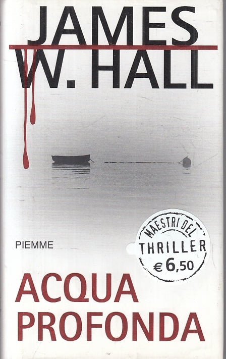 LN2- ACQUA PROFONDA - JAMES W. HALL - PIEMME - MAESTRI THRILLER 77 - CS- JXS30