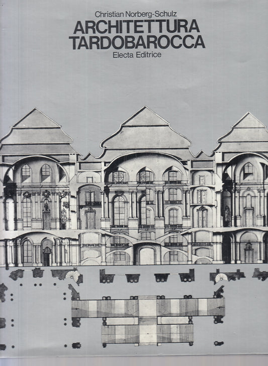 LT- ARCHITETTURA TARDOBAROCCA- CHRISTIAN NORBERG SCHULZ- ELECTA- 1972- CS-YFS862