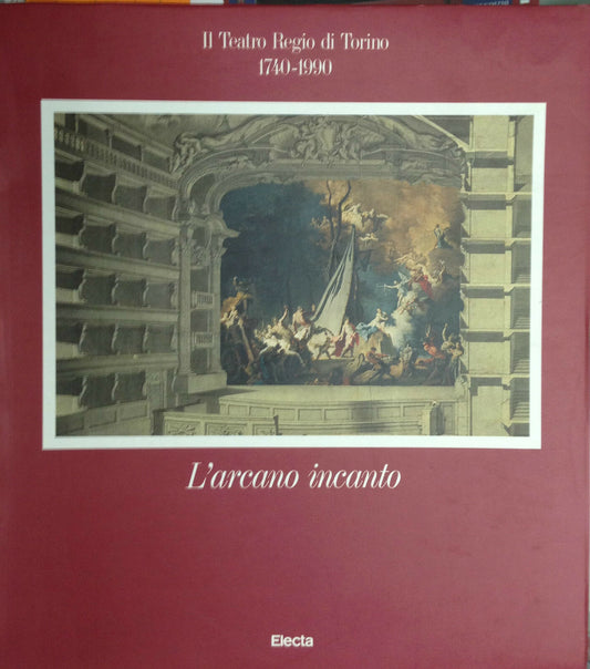 LT- TEATRO REGIO DI TORINO 1740/1990 L'ARCANO INCANTO - ELECTA- 1991- CS- YFS143