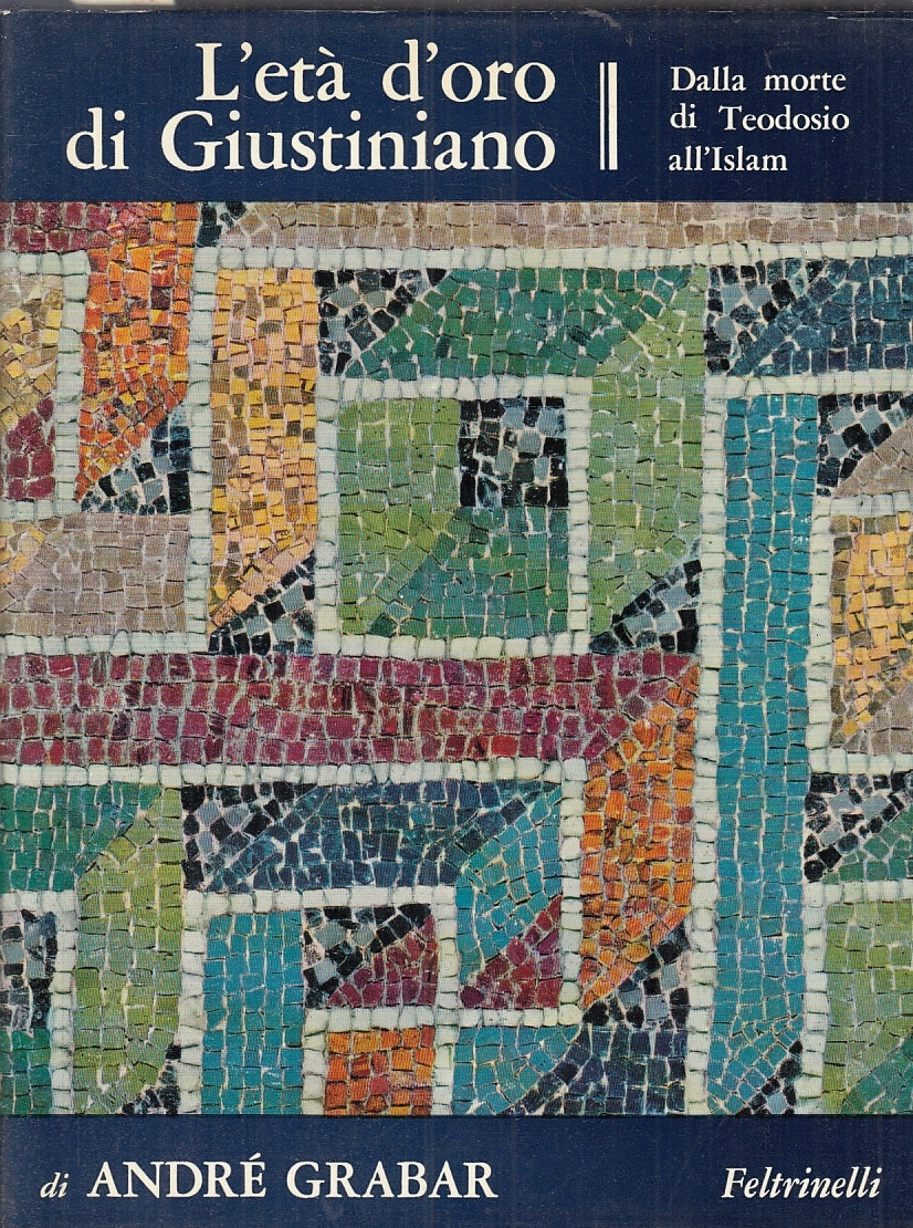 LT- L'ETA' DELL'ORO DI GIUSTINIANO- GRABAR- FELTRINELLI- MONDO FIGURA- CS-YFS886