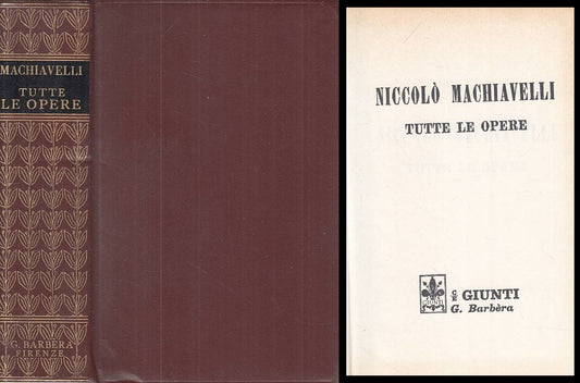 LN- TUTTE LE OPERE - NICCOLO' MACHIAVELLI - GIUNTI --- 1969 - C - ZFS57