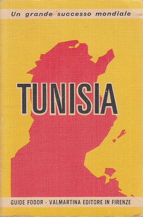 LV- TUNISIA STORIA VIA FOLCLORE -- VALMARTINA - GUIDE FODOR -- 1972 - B - ZFS126