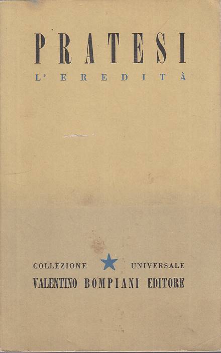 L'EREDITA' - MARIO PRATESI - BOMPIANI - UNIVERSALE -- 1942 - B - ZFS460