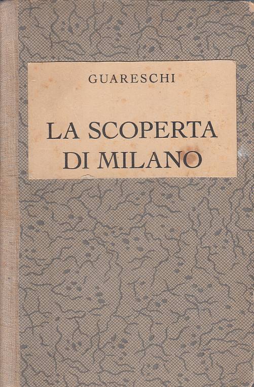 LN- LA SCOPERTA DI MILANO - GUARESCHI - RIZZOLI ---- C - ZFS460