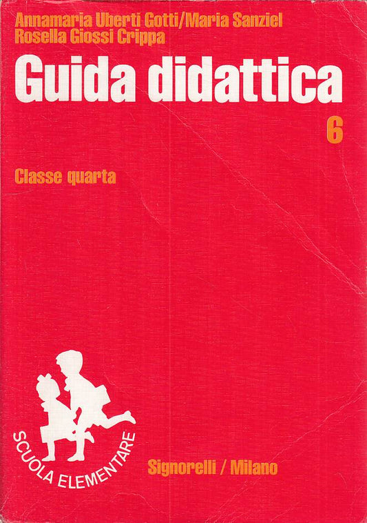 LZ- GUIDA DIDATTICA N.6 CLASSE QUARTA- AA.VV. - SIGNORELLI --- 1985 - B - ZFS126