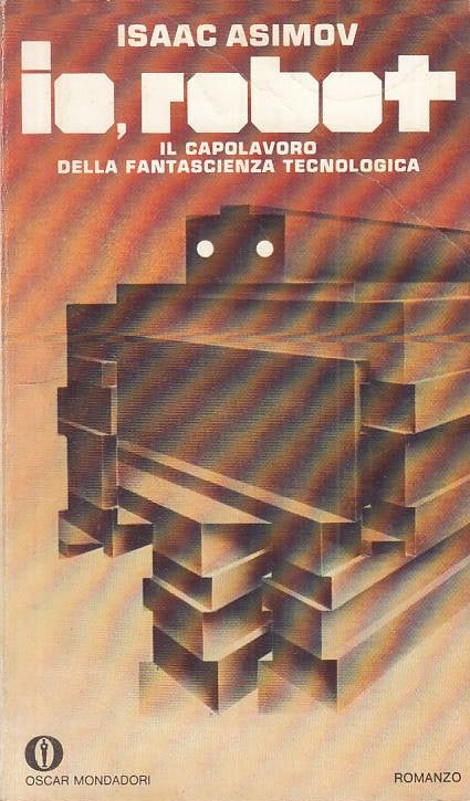 LN- IO, ROBOT - ISAAC ASIMOV - MONDADORI - OSCAR - 1a ED. - 1973 - B - ZFS531