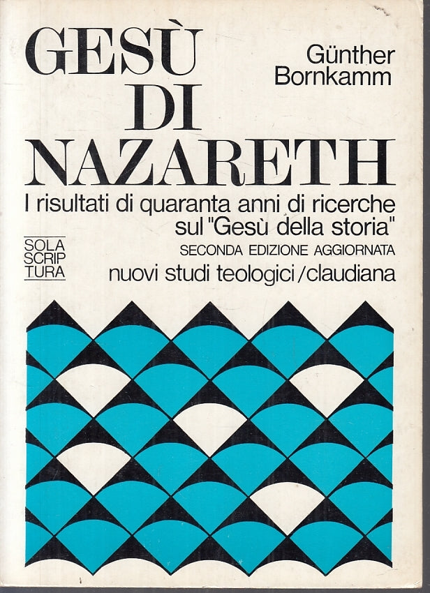 LD- GESU' DI NAZARETH - GUNTHER BORNKAMM - CLAUDIANA --- 1977- B- ZFS153