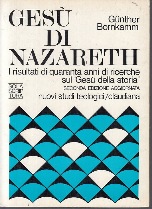 LD- GESU' DI NAZARETH - GUNTHER BORNKAMM - CLAUDIANA --- 1977- B- ZFS153