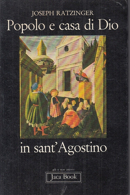 LD- POPOLO E CASA DI DIO IN SANT'AGOSTINO - RATZINGER - JACA BOOK- 1987- B- XFS