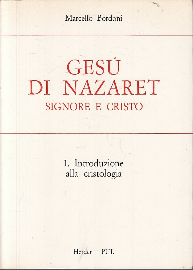 LD- GESU' DI NAZARET SIGNORE E CRISTO - BORDONI - HERDER --- 1985 - B - ZFS153