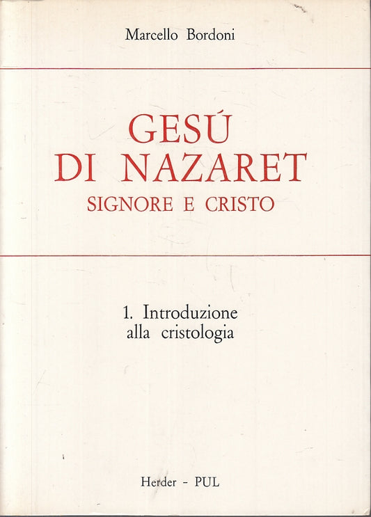 LD- GESU' DI NAZARET SIGNORE E CRISTO - BORDONI - HERDER --- 1985 - B - ZFS153