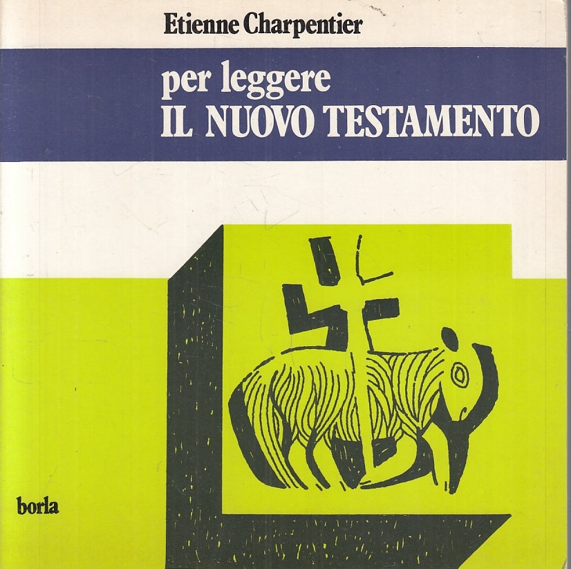 LD- PER LEGGERE IL NUOVO TESTAMENTO- ETIENNE CHARPENTIER- BORLA- 1983- B- ZFS229