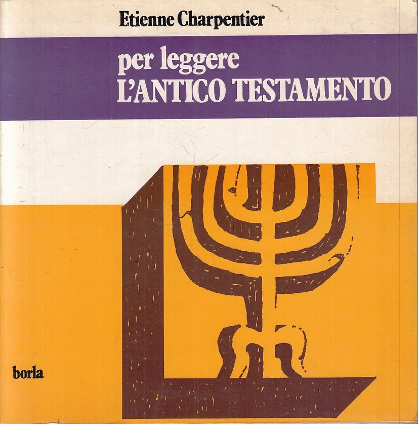 LD- PER LEGGERE L'ANTICO TESTAMENTO- ETIENNE CHARPENTIER- BORLA- 1983- B- ZFS229