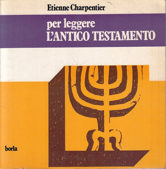 LD- PER LEGGERE L'ANTICO TESTAMENTO- ETIENNE CHARPENTIER- BORLA- 1983- B- ZFS229