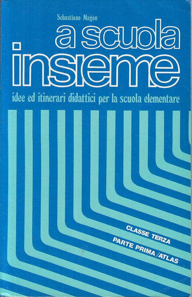 LZ- A SCUOLA INSIEME IDEE ITINERARI DIDATTICI SCUOLA ELEMENTARE - 1982- B- YFS58