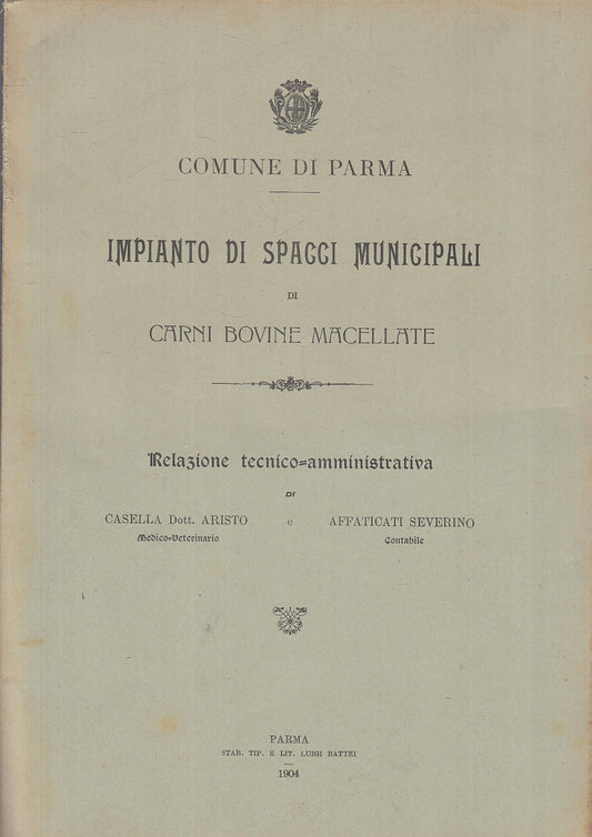 LZ- IMPIANTI SPACCI MUNICIPALI CARNI BOVINE MACELLATE PARMA- CASELLA-1904-YFS542