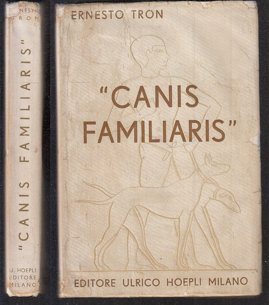 LZ- CANIS FAMILIARIS - ERNESTO TRON - ULRICO HOEPLI --- 1947 - BS- XFS28