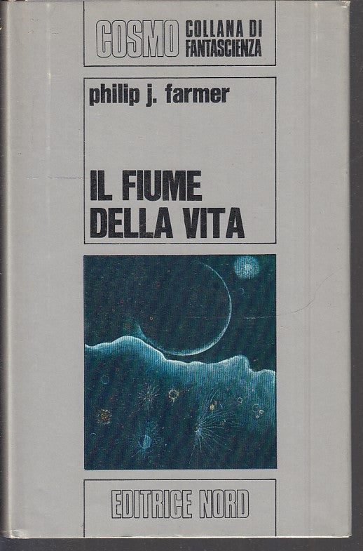 LF- IL FIUME DELLA VITA - PHILIP FARMER - NORD - COSMO FANTASCIENZA 8--- CS- YFS