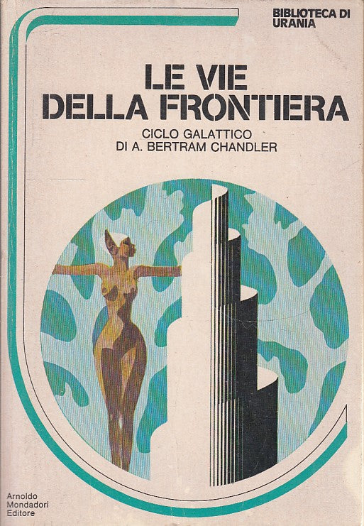 LF- LE VIE DELLA FRONTIERA GALATTICO- CHANDLER- MONDADORI- URANIA-- 1979- B- YFS