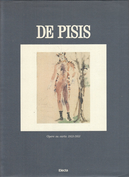 LT- DE PISIS OPERE SU CARTA 1913/1953 CATALOGO MOSTRA-- ELECTA- 1985- BS- YFS227