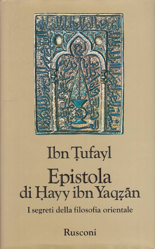 LS- EPISTOLA DI HAYY IBN YAQZAN - TUFAYL - RUSCONI -- 1a ED.- 1983 - CS - ZFS259