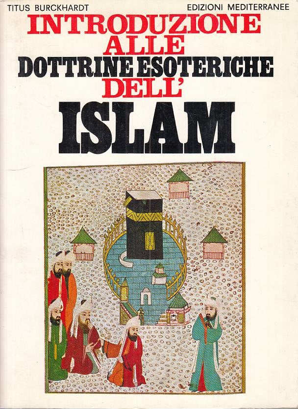 LS- INTRODUZIONE ALLE DOTTRINE ESOTERICHE ISLAM -- MEDITERRANEE ---- B - ZFS617