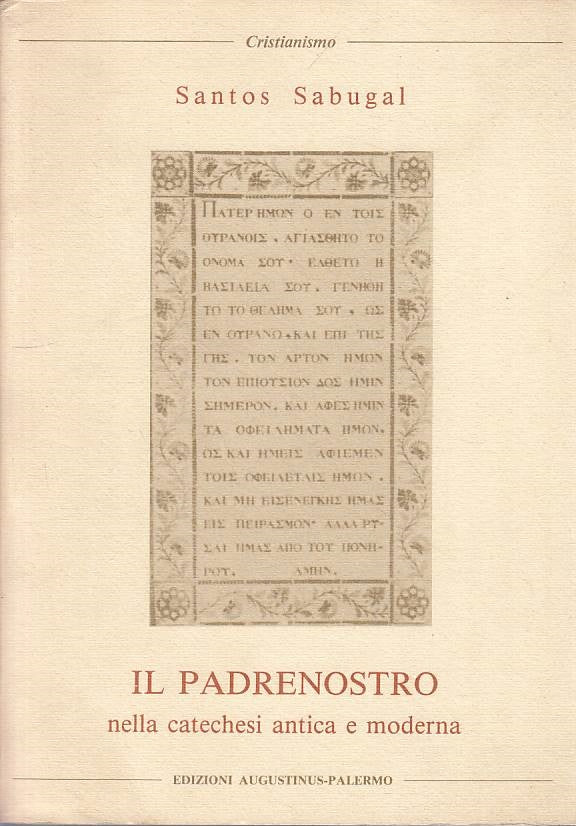 LS- PADRENOSTRO NELLA CATECHESI ANTICA E MODERNA-- AUGUSTINUS--- 1985- B- ZFS617