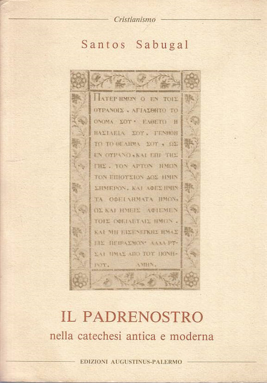 LS- PADRENOSTRO NELLA CATECHESI ANTICA E MODERNA-- AUGUSTINUS--- 1985- B- ZFS617