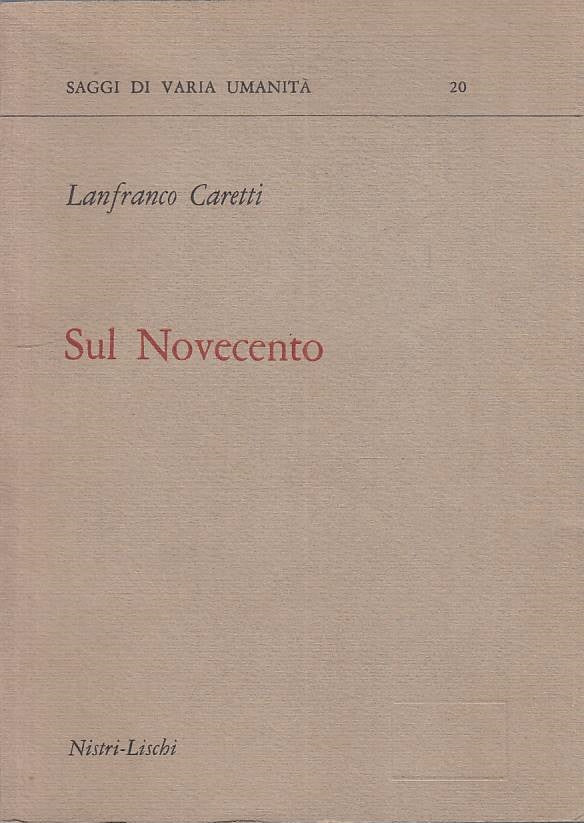 LS- SUL NOVECENTO - CARETTI - NISTRI LICHI - SAGGI -- 1976 - B - ZFS4