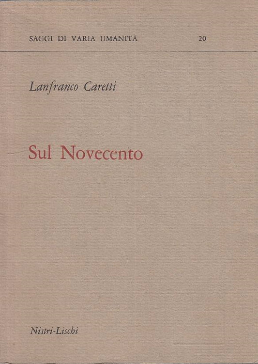 LS- SUL NOVECENTO - CARETTI - NISTRI LICHI - SAGGI -- 1976 - B - ZFS4