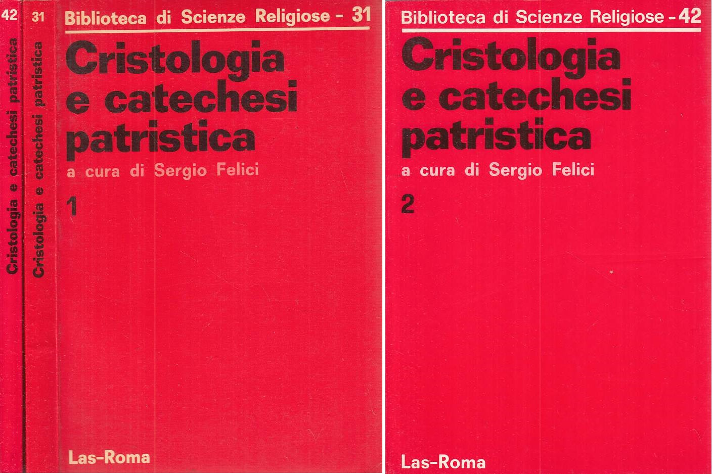 LS- CRISTOLOGIA E CATECHESI PATRISTICA 2 VOLL.- FELICI- LAS--- 1980 - B - ZFS159