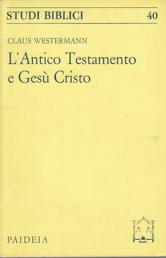 LS- L'ANTICO TESTAMENTO E GESU' CRISTO- WESTERMANN- PAIDEIA--- 1976 - B - ZFS117